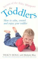 Tajomstvá šepkárky pre batoľatá - Secrets Of The Baby Whisperer For Toddlers