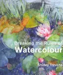 Porušenie pravidiel akvarelu - Breaking the Rules of Watercolour