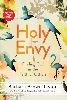 Svätá závisť: Hľadanie Boha vo viere iných - Holy Envy: Finding God in the Faith of Others
