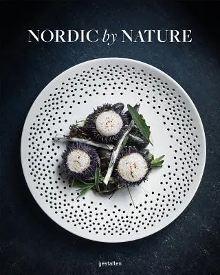 Severská príroda: Severská kuchyňa a kulinárske výlety - Nordic by Nature: Nordic Cuisine and Culinary Excursions