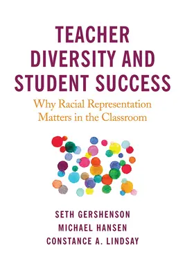 Rozmanitosť učiteľov a úspech študentov: Prečo je rasové zastúpenie v triede dôležité - Teacher Diversity and Student Success: Why Racial Representation Matters in the Classroom