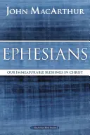 Efezanom: Naše nesmierne požehnania v Kristovi - Ephesians: Our Immeasurable Blessings in Christ