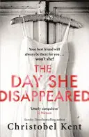 Deň, keď zmizla - od autora bestselleru Milujúci manžel - Day She Disappeared - From the bestselling author of The Loving Husband