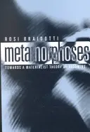 Metamorfózy: K materialistickej teórii stávania sa - Metamorphoses: Towards a Materialist Theory of Becoming