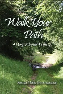 Kráčaj po svojej ceste: Magické prebudenie - Walk Your Path: A Magical Awakening