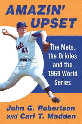 Úžasné rozrušenie: Mets, Orioles a Svetová séria 1969 - Amazin' Upset: The Mets, the Orioles and the 1969 World Series
