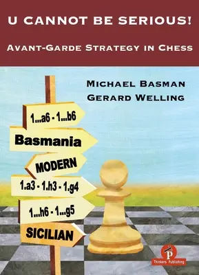 U Cannot Be Serious!: Avantgardná stratégia v šachu - U Cannot Be Serious!: Avant-Garde Strategy in Chess