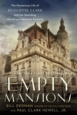 Prázdne domy: Záhadný život Huguette Clarkovej a míňanie veľkého amerického majetku - Empty Mansions: The Mysterious Life of Huguette Clark and the Spending of a Great American Fortune