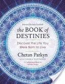 Kniha osudov: Objavte život, pre ktorý ste sa narodili. - The Book of Destinies: Discover the Life You Were Born to Live