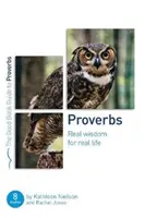 Príslovia: Múdrosť pre skutočný život: Osm štúdií pre skupiny alebo jednotlivcov - Proverbs: Real Wisdom for Real Life: Eight Studies for Groups or Individuals