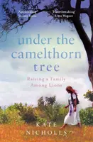 Pod stromom ťavieho hrozna - Vplyv traumy na jednu rodinu - Under the Camelthorn Tree - The Impact of Trauma on One Family