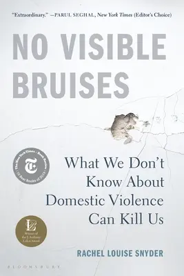 Bez viditeľných modrín: To, čo nevieme o domácom násilí, nás môže zabiť - No Visible Bruises: What We Don't Know about Domestic Violence Can Kill Us