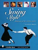 Swingový štýl: Móda 30. až 50. rokov 20. storočia - Swing Style: Fashions of the 1930s-1950s
