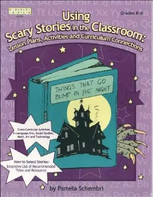 Využitie strašidelných príbehov v triede: Učebné plány, aktivity a prepojenie s učebnými osnovami - Using Scary Stories in the Classroom: Lesson Plans, Activities and Curriculum Connections