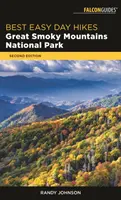 Najlepšie jednoduché jednodňové túry v národnom parku Great Smoky Mountains, 2. vydanie - Best Easy Day Hikes Great Smoky Mountains National Park, 2nd Edition