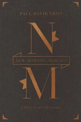 Nové ranné milosti: (darčekové vydanie) - New Morning Mercies: A Daily Gospel Devotional (Gift Edition)
