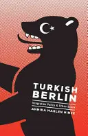 Turecký Berlín: Mestečko Berlín: integračná politika a mestský priestor - Turkish Berlin: Integration Policy and Urban Space