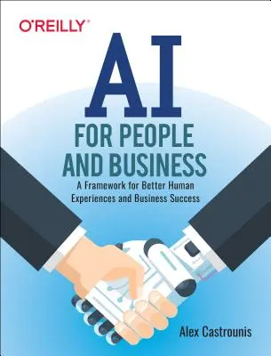 Umelá inteligencia pre ľudí a podniky: Rámec pre lepšie skúsenosti ľudí a obchodný úspech - AI for People and Business: A Framework for Better Human Experiences and Business Success
