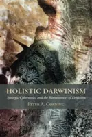 Holistický darvinizmus: Synergia, kybernetika a bioekonómia evolúcie - Holistic Darwinism: Synergy, Cybernetics, and the Bioeconomics of Evolution