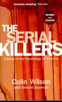 Sérioví vrahovia - štúdia psychológie násilia - Serial Killers - A Study in the Psychology of Violence
