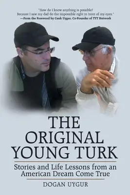 Pôvodný mladý Turek: Príbehy a životné lekcie zo splneného amerického sna - The Original Young Turk: Stories and Life Lessons from an American Dream Come True