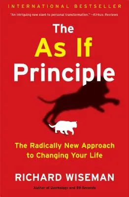 Princíp ako keby: radikálne nový prístup k zmene vášho života - The as If Principle: The Radically New Approach to Changing Your Life