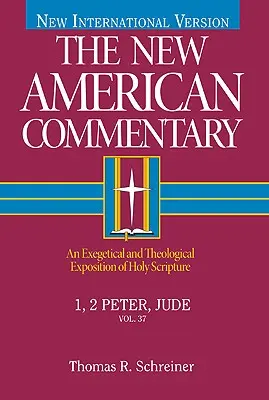 1, 2 Peter, Júda, 37: Exegetický a teologický výklad Svätého písma - 1, 2 Peter, Jude, 37: An Exegetical and Theological Exposition of Holy Scripture