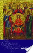 Štyri ročné obdobia a archanjeli: Archanjeli a anjeli: Skúsenosť s priebehom roka v štyroch kozmických predstavách (Cw 229) - The Four Seasons and the Archangels: Experience of the Course of the Year in Four Cosmic Imaginations (Cw 229)