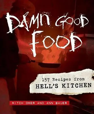 Prekliate dobré jedlo: 157 receptov z pekelnej kuchyne - Damn Good Food: 157 Recipes from Hell's Kitchen