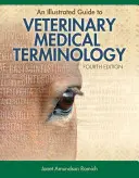 Ilustrovaný sprievodca veterinárnou lekárskou terminológiou - An Illustrated Guide to Veterinary Medical Terminology