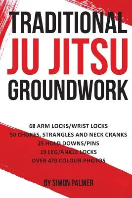 Tradičné Ju Jitsu Groundwork: Newaza - Traditional Ju Jitsu Groundwork: Newaza