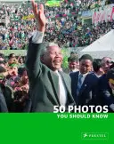 50 fotografií, ktoré by ste mali poznať - 50 Photos You Should Know
