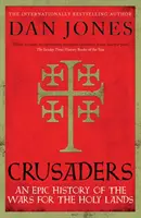 Križiaci - epické dejiny vojen o Svätú zem - Crusaders - An Epic History of the Wars for the Holy Lands