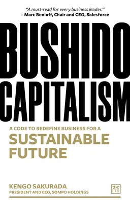 Kapitalizmus Bushido: Kodex na zmenu definície podnikania pre udržateľnú budúcnosť - Bushido Capitalism: A Code to Redefine Business for a Sustainable Future