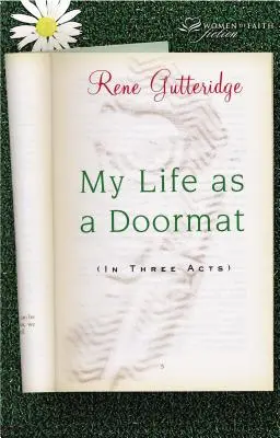 Môj život ako rohožka (v troch dejstvách) - My Life as a Doormat (in Three Acts)