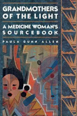Babičky svetla: Pracovné zošity pre medičky - Grandmothers of the Light: A Medicine Woman's Workbook