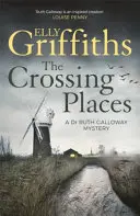 Crossing Places - Záhady Dr. Ruth Gallowayovej 1 - Crossing Places - The Dr Ruth Galloway Mysteries 1