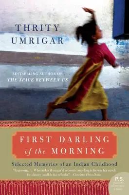 Prvý ranný miláčik: Vybrané spomienky na indické detstvo - First Darling of the Morning: Selected Memories of an Indian Childhood