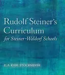 Kurikulum Rudolfa Steinera pre steinerovské waldorfské školy: Pokus zhrnúť jeho náznaky - Rudolf Steiner's Curriculum for Steiner-Waldorf Schools: An Attempt to Summarise His Indications