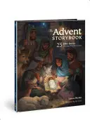 Adventná kniha príbehov: 25 biblických príbehov, ktoré ukazujú, prečo prišiel Ježiš - The Advent Storybook: 25 Bible Stories Showing Why Jesus Came
