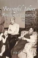 Krásni idioti a geniálni blázni: Pohľad zboku na Londýn dvadsiateho storočia - Beautiful Idiots and Brilliant Lunatics: A Sideways Look at Twentieth-Century London
