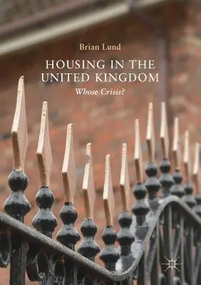 Bývanie v Spojenom kráľovstve: Čí je to kríza? - Housing in the United Kingdom: Whose Crisis?