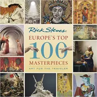 100 najlepších majstrovských diel Európy: Umenie pre cestovateľov - Europe's Top 100 Masterpieces: Art for the Traveler
