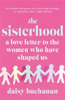 Sesterstvo - Milostný list ženám, ktoré nás formovali - Sisterhood - A Love Letter to the Women Who Have Shaped Us