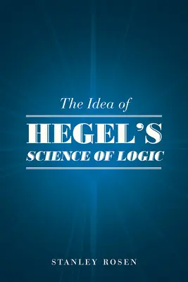 Idea Hegelovej vedy o logike - The Idea of Hegel's Science of Logic