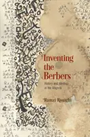 Vynájdenie Berberov: História a ideológia v Maghribu - Inventing the Berbers: History and Ideology in the Maghrib