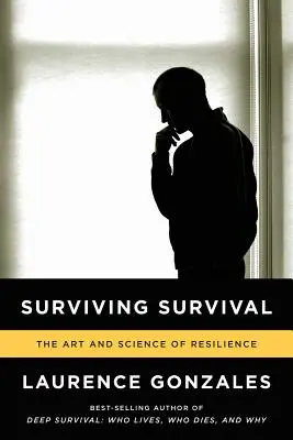 Prežiť prežitie: Umenie a veda o odolnosti - Surviving Survival: The Art and Science of Resilience