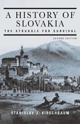 Dejiny Slovenska: Zápas o prežitie: Zápas o prežitie - A History of Slovakia: The Struggle for Survival: The Struggle for Survival