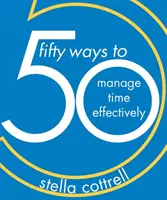 50 spôsobov efektívneho riadenia času - 50 Ways to Manage Time Effectively