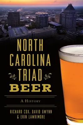 Severokarolínske pivo Triad: história - North Carolina Triad Beer: A History
